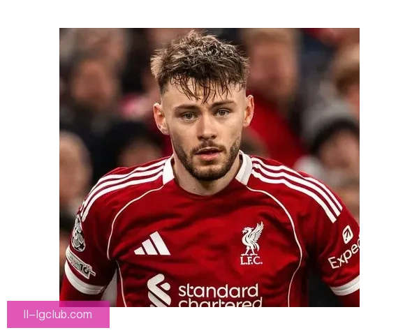 利物浦后卫布拉德利在北爱尔兰国家队首球引关注